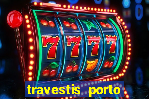 travestis porto velho acompanhnates